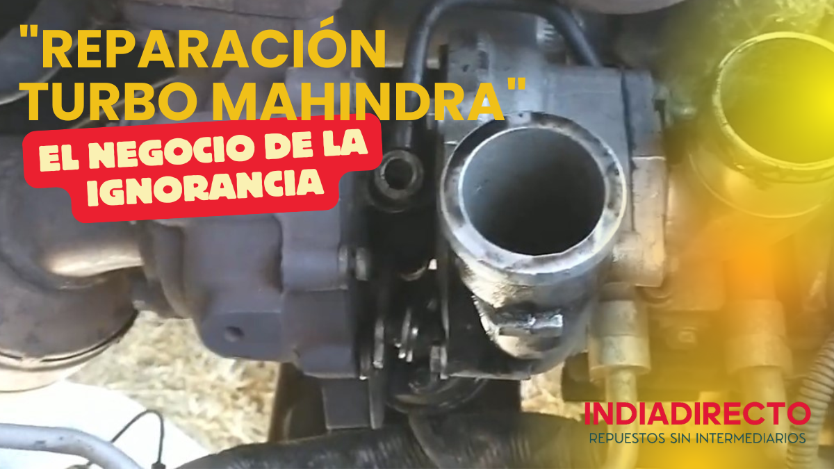 La Única Fobia que Debes Tener es a Pagar de Más: Por qué no es buen negocio hacer la reparacion del Turbo Mahindra? 1 tur